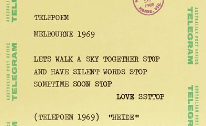Sweeney Reed (1945–1979), ‘Telepoem’ 1975, screen print, edition 43/45
41 x 51 cm, Heide Museum of Modern Art, Melbourne, Gift of Pamela, Mishka and Danila McIntosh 1990. © Estate of Sweeney Reed. Sweeney Reed (1945–1979), ‘Telepoem’ 1975, screen print, edition 43/45
41 x 51 cm, Heide Museum of Modern Art, Melbourne, Gift of Pamela, Mishka and Danila McIntosh 1990. © Estate of Sweeney Reed.